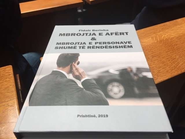 Përurohet libri “Mbrojtja e Afërt dhe Mbrojtja e Personave Shumë të Rëndësishëm” i autorit Fidair Berisha