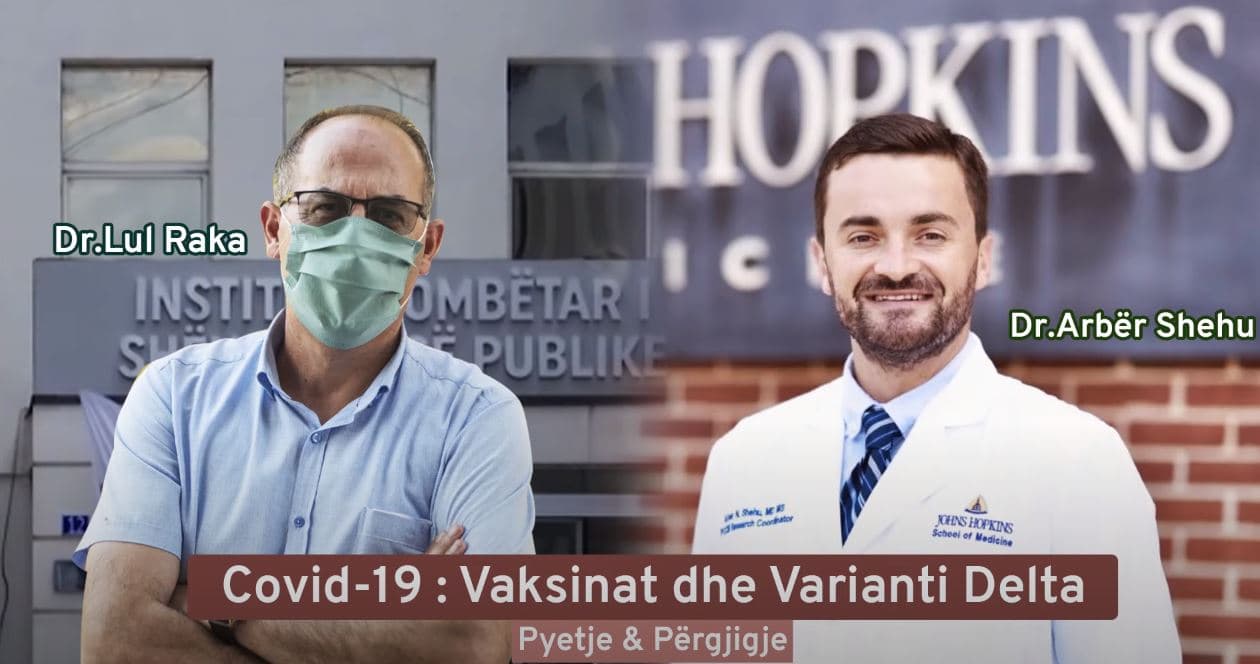 Lul Raka dhe Arbër Shehu përgjigjen në pyetjet më të shpeshta rreth variantit DELTA dhe vaksinave (VIDEO)