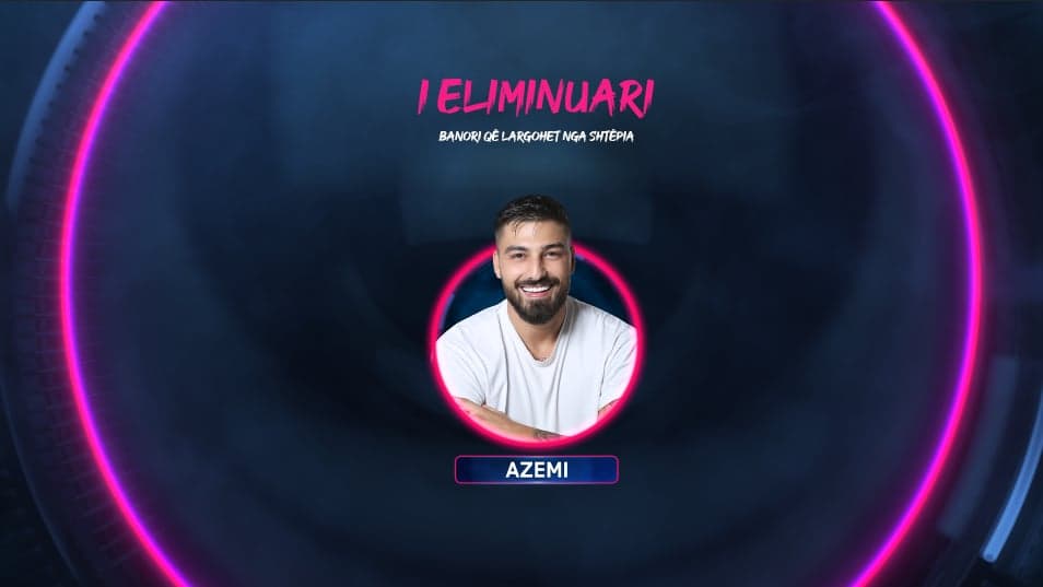 Azemi, i eliminuari i radhës në Big Brother VIP Kosova