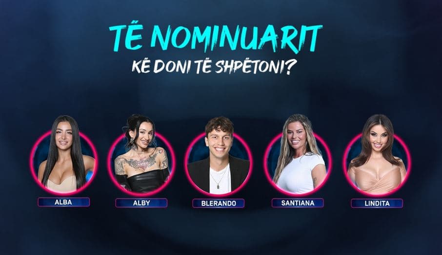 Alba, Alby, Blerando, Santiana dhe Lindita të nominuarit e kësaj jave
