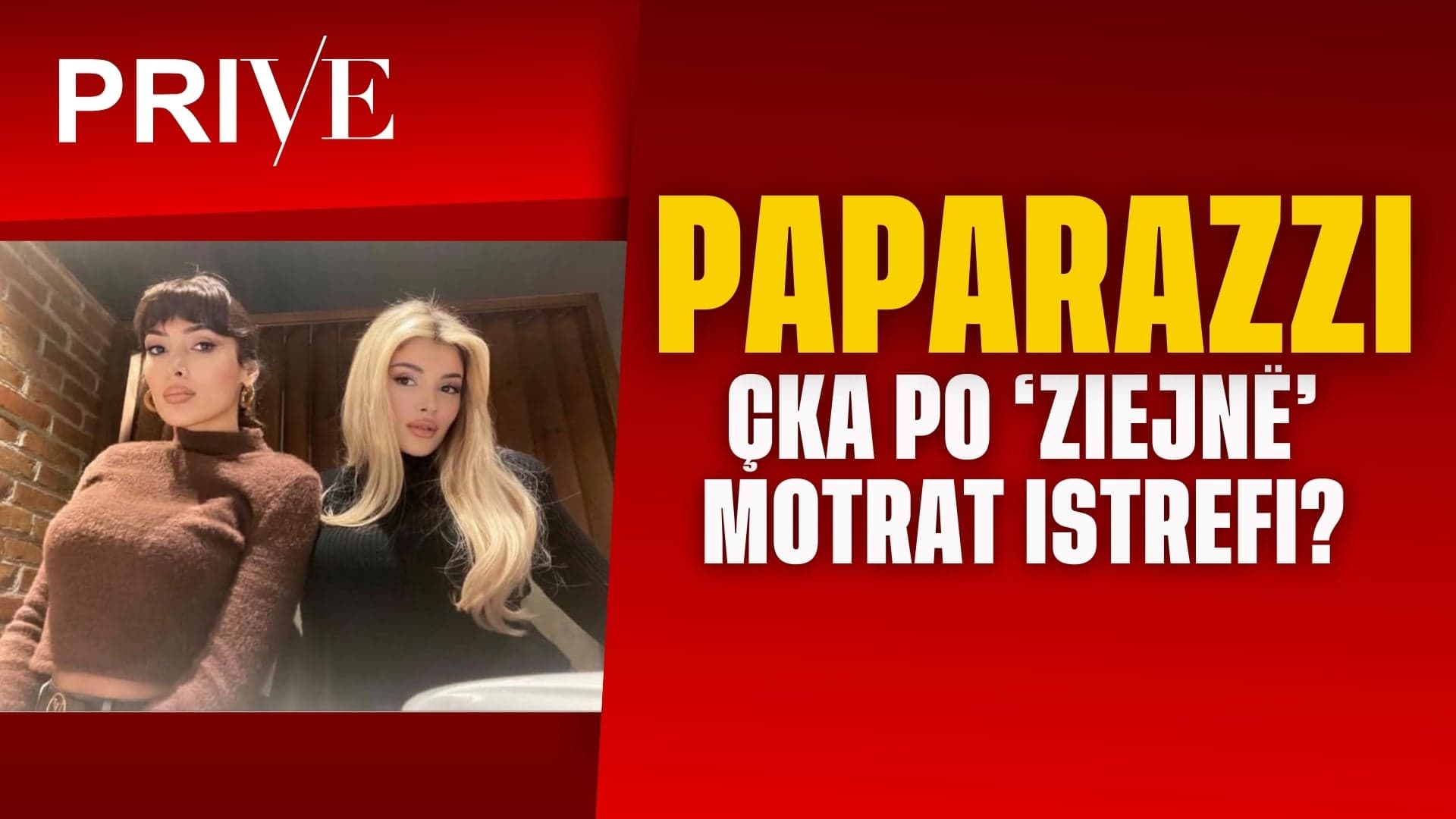 Paparazzi: Çka po "ziejnë" motrat Istrefi? (VIDEO)