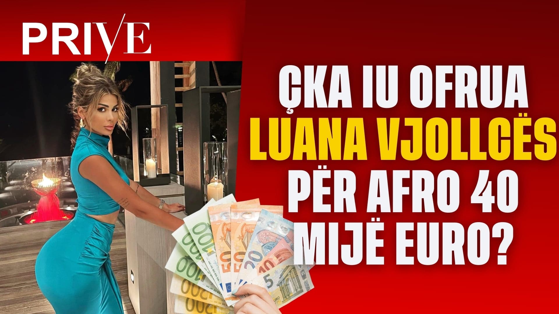 Çka iu ofrua Luana Vjollcës për afro 40 mijë euro? (VIDEO)