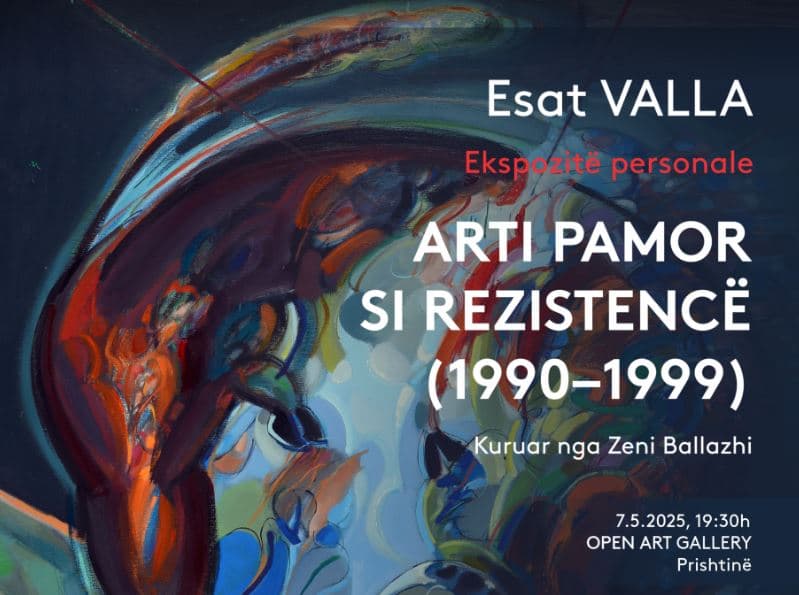 Esat Valla sonte hap ekspozitë në Open Art Gallery