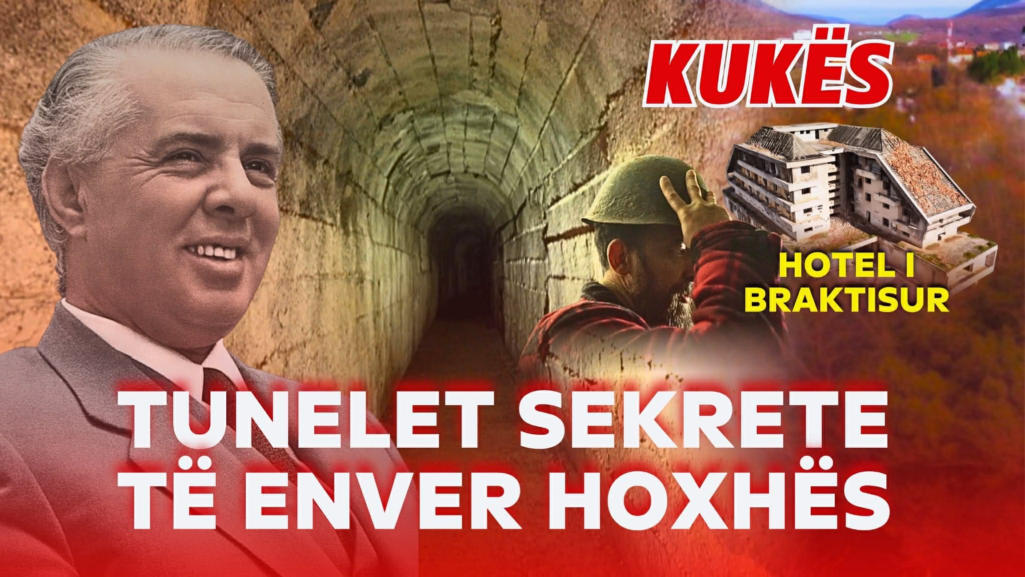 Bunkerët sekrete bërthamore të Enver Hoxhës dhe hoteli i braktisur – dy histori nga Kukësi në KREJT KAPAK (VIDEO)