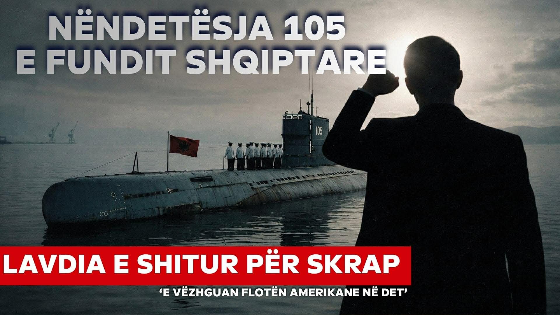 Nëndetësja 105, e fundit shqiptare - lavdia dhe historia e shitur për skrap!